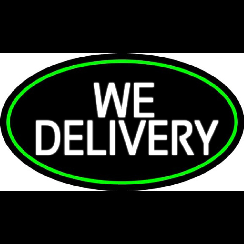 We Deliver Oval With Green Border Neon Sign