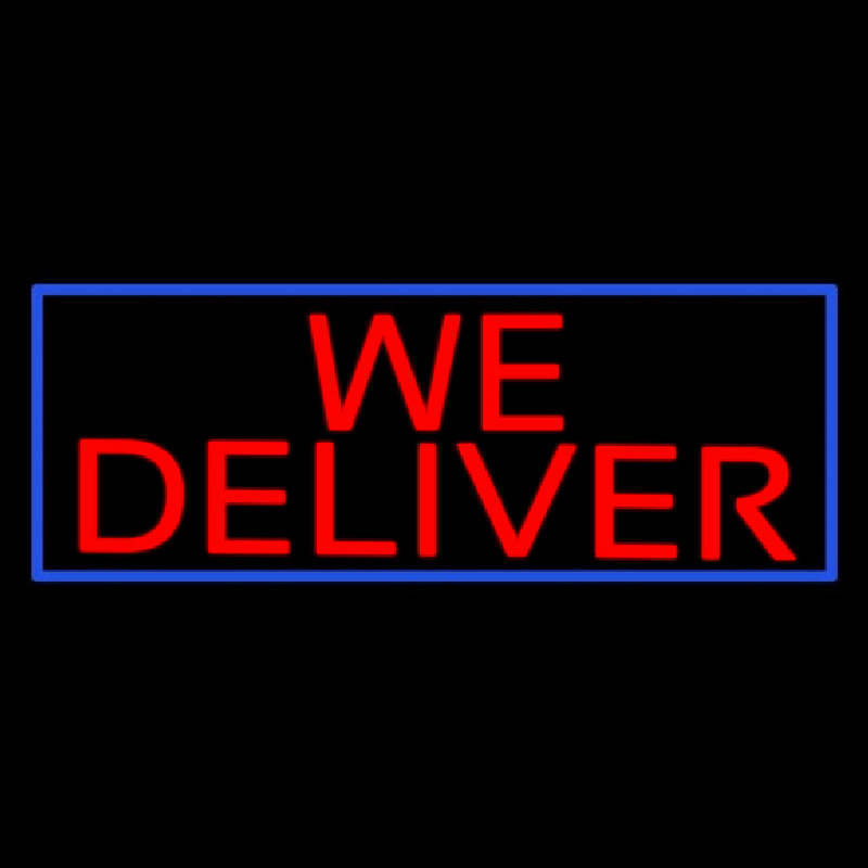 We Deliver With Blue Border Neon Sign