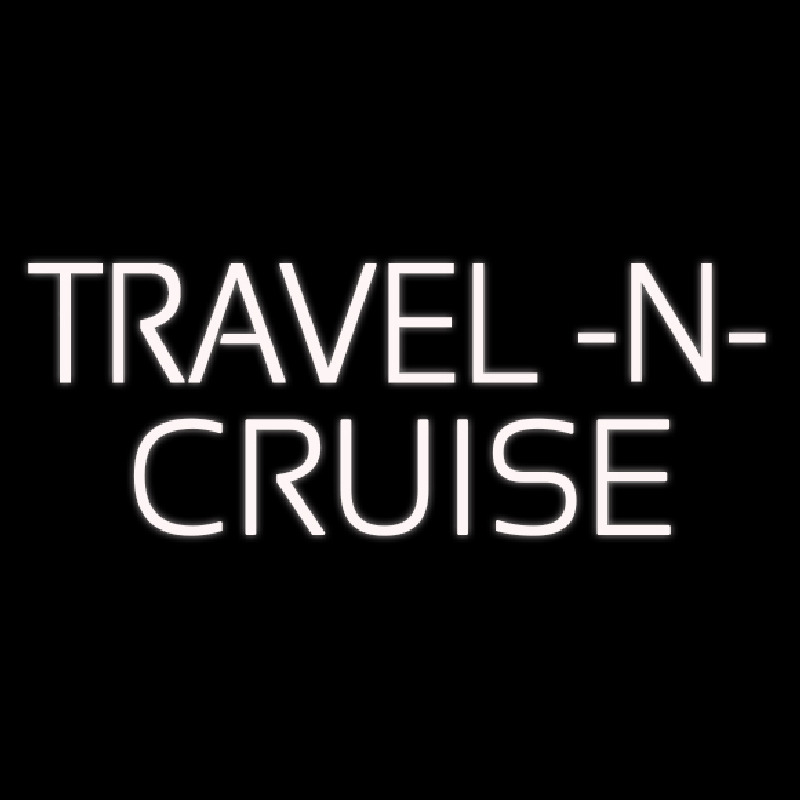 White Travel N Cruise Neon Sign