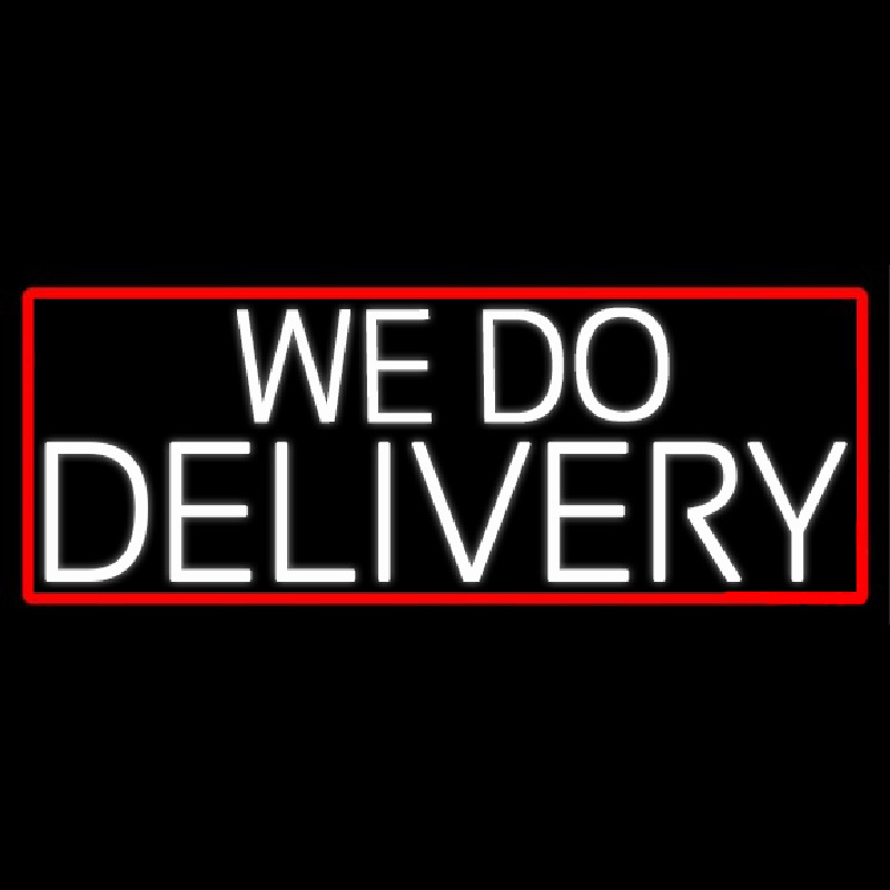 White We Do Delivery With Red Border Neon Sign