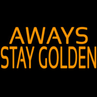Away Stay Golden Neon Sign