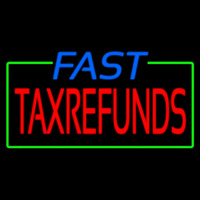 Blue Fast Ta  Refunds Neon Sign