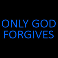 Blue Only God Forgives Neon Sign