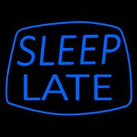 Blue Sleep Late Neon Sign