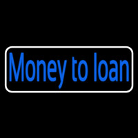 Cursive Money To Loan With White Border Neon Sign