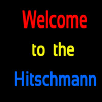 Custom Welcome To The Hitschmann 2 Neon Sign