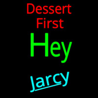 Dessert First Neon Sign