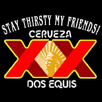 Dos Equis Stay Thirsty Beer Sign Neon Sign