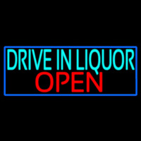 Drive In Liquor Open With Blue Border Neon Sign