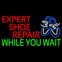 E pert Shoe Repair While You Wait Neon Sign