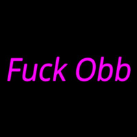 Fuck Obb Neon Sign