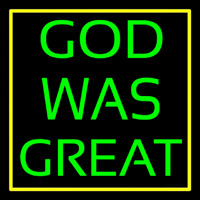 God Was Great With Border Neon Sign