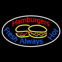 Hamburgers Fresh Always Hot Oval Neon Sign
