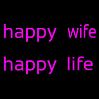 Happy Wife Happy Life Neon Sign