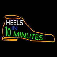 Heels In 10 Minutes Neon Sign