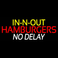 In N Out Hamburgers No Delay Neon Sign