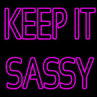 Keep It Sassy Neon Sign