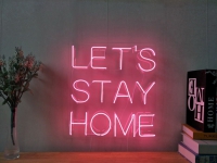LETS STAY HOME Neon Sign