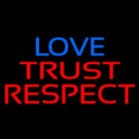 Love Trust Respect Neon Sign