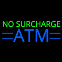No Surcharge Atm 1 Neon Sign