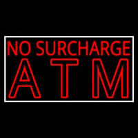 No Surcharge Atm Neon Sign