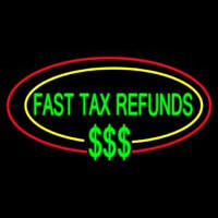 Oval Fast Ta  Refunds Neon Sign
