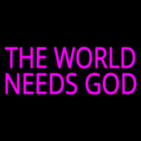 Pink The World Needs God Neon Sign