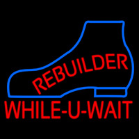Rebuilder While You Wait Neon Sign