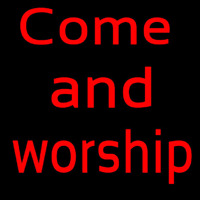 Red Come And Worship Neon Sign