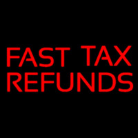 Red Fast Ta  Refunds Neon Sign
