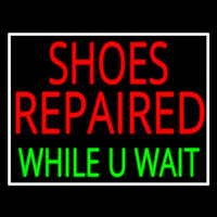 Red Shoes Repaired Green While You Wait Neon Sign