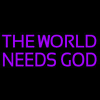 The World Needs God Neon Sign
