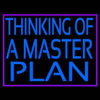 Thinking Of A Master Plan Neon Sign
