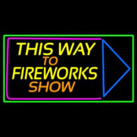 This Way To Show Fire Work 1 Neon Sign