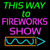This Way To Show Fire Work 2 Neon Sign