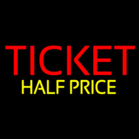 Ticket Half Price Neon Sign