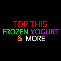 Top This Frozen Yogurt N More Neon Sign