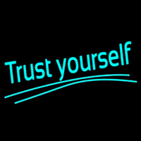 Trust Yourself Neon Sign