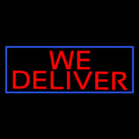 We Deliver With Blue Border Neon Sign