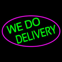 We Do Delivery Oval With Pink Border Neon Sign