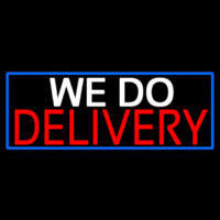 We Do Delivery With Blue Border Neon Sign