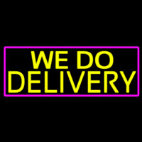 We Do Delivery With Pink Border Neon Sign