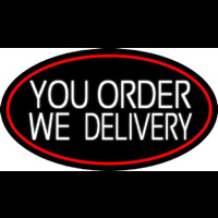 White You Order We Deliver Oval With Red Border Neon Sign