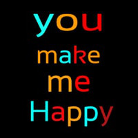 You Make Me Happy Neon Sign